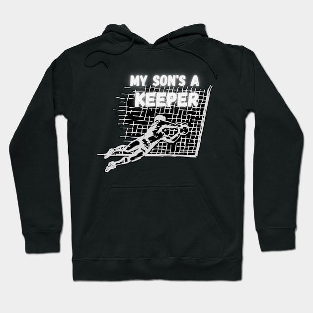 My son's a keeper Hoodie by Sport-tees by Marino's